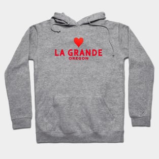 La Grande Oregon Hoodie